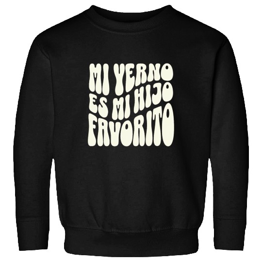 My Son-In-Law Is Favorite Child Mi Yerno Es Mi Sweatshirts