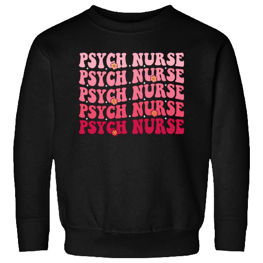 Groovy Psych Nurse Psychiatric Nursing Week Tal Sweatshirts