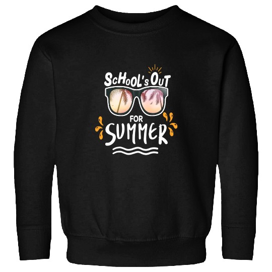 Last Day Of School Teacher Schools Out For Summer Sweatshirts