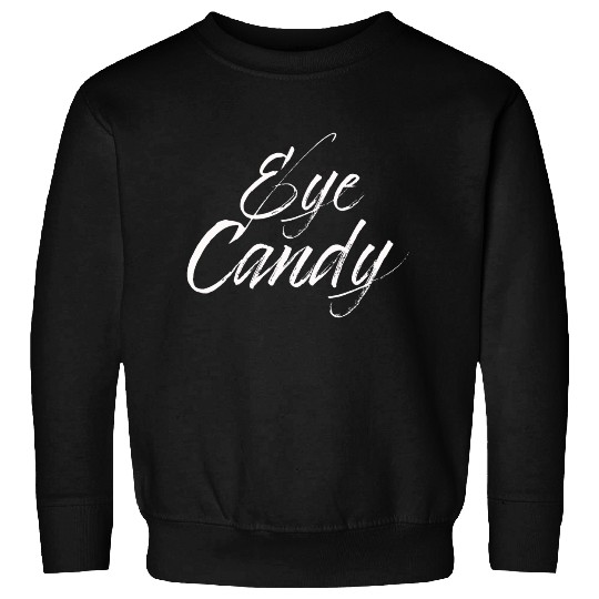 eye candy white Sweatshirts