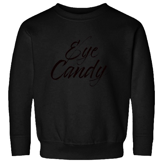 Eye Candy Sweatshirts