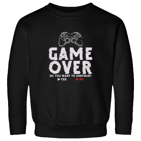 Game Over Do You Want To Continue Yes No Sweatshirts