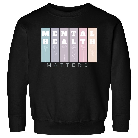 Mental Health Matters | Florals VI French Grey Sweatshirts