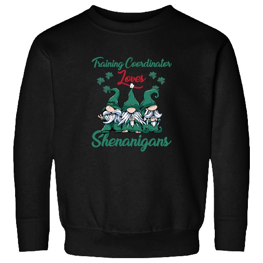 Training Coordinator St. Patrick's Day Sweatshirts