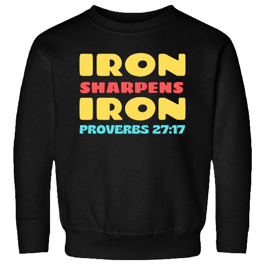 Iron Sharpens Iron nature Sweatshirts