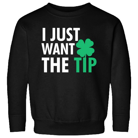 Bartender St Patric Day Just The Tip For Sweatshirts