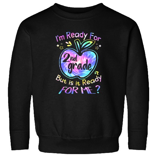 Ready for 2nd Grade Tie Dye Back to School Team Sweatshirts