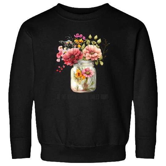 Summer Wildflower Jar Sweatshirts Be The Reason Someone Sm