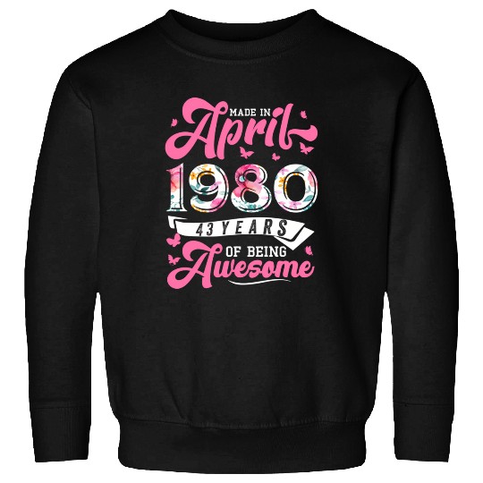 Made In April 1980 Floral 43 43Rd Sweatshirts