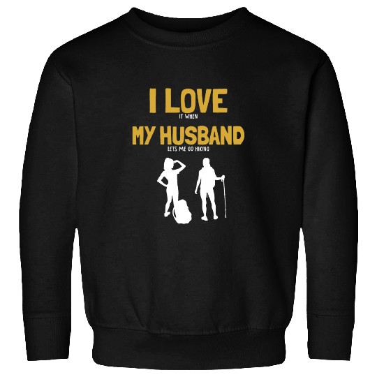I love my Husband Hiking Backpacking Outdoor Sweatshirts
