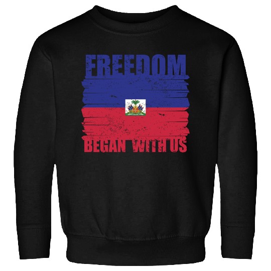 Haiti Heritage Month Freedom Began With Us Proud Sweatshirts