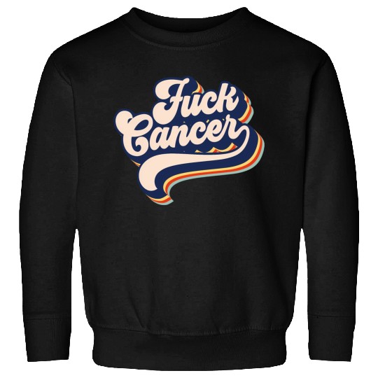 Fuck Cancer Cancer Survivor Retro Fuck Cancer Sweatshirts