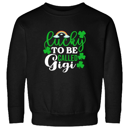 Lucky To Be Called Gigi St Patrick'S Day Irish Sweatshirts
