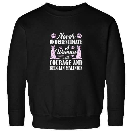 Never Underestimate Woman With Belgian Malinois Sweatshirts