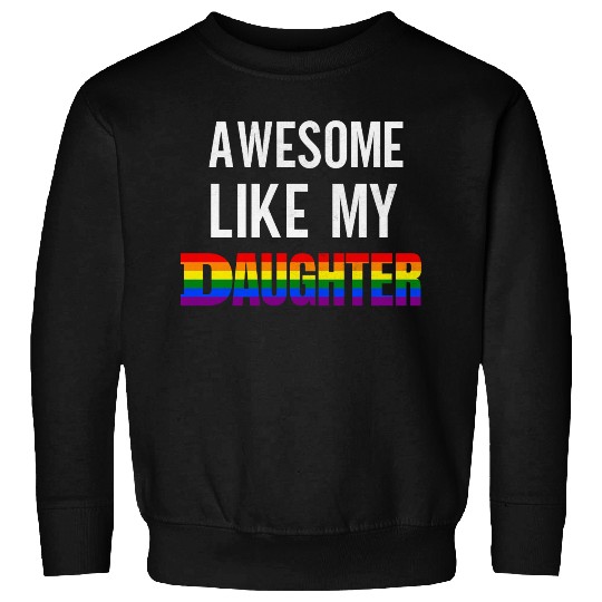 Awesome Like My Daughter Pride Rainbow flag Sweatshirts