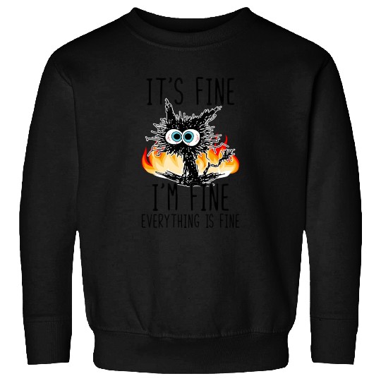 It'S Fine I'M Fine Everything Is Fine Cat Sweatshirts