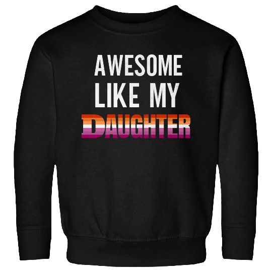 Awesome Like My Daughter Pride Lesbian flag Sweatshirts