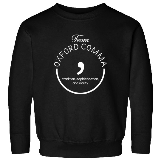 Team Oxford Comma Grammar And Punctuation Sweatshirts