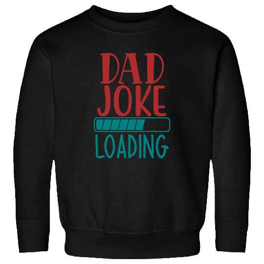 Dad Joke Loading Sweatshirts