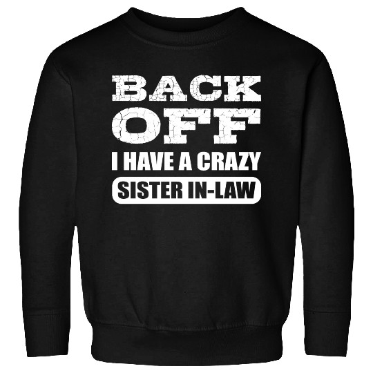 Crazy Sister in Law Joker or Funny Person Gift Sweatshirts