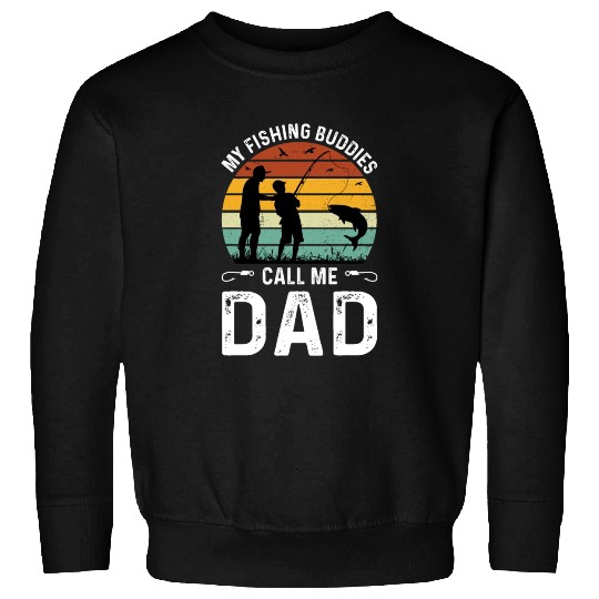 Fishing Buddies Call Me Dad, Funny Fathers Day Sweatshirts