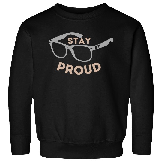 Stay proud - Motivation Sweatshirts