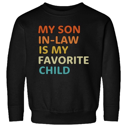 My Son In Law Is My Favorite Child aesthetic Sweatshirts
