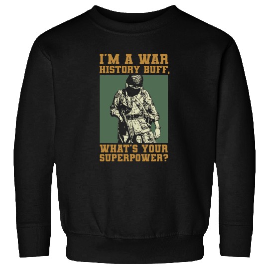 War History Buff - WW2 Enthusiast Sweatshirts