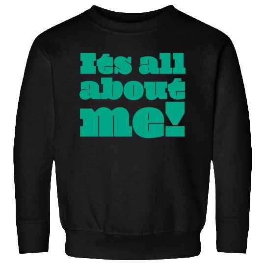 Its all about Me travel Sweatshirts