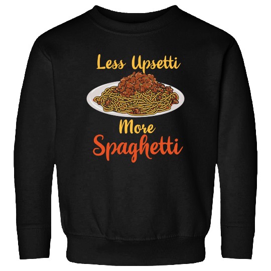DESIGNPasta Lover Less Upsetti More Spaghetti 70s Sweatshirts
