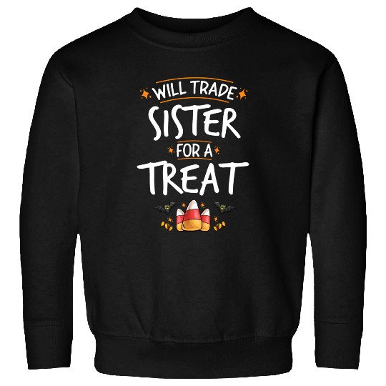 Will Trade Sister For A Treat Halloween Candy Sweatshirts