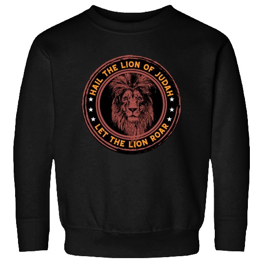 Hail the lion of Judah let the lion roar bible Sweatshirts