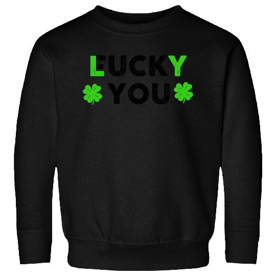 Saint Patrick Lucky You travel nostalgia Sweatshirts