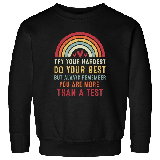 Try Your Hardest Do Your Best Teacher Sweatshirts