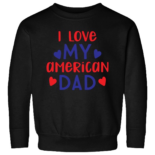 I Love My American Dad boy nature Sweatshirts