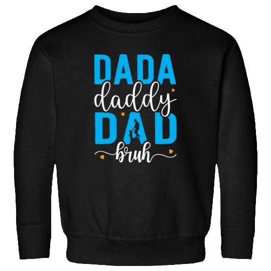 Dada Daddy Dad Bruh Fathers Day Vintage Funny Sweatshirts