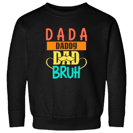 Dada Daddy Dad Bruh Fathers Day Vintage Funny Sweatshirts