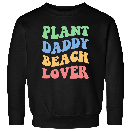 Plant Daddy Beach Lover Iv Sweatshirts
