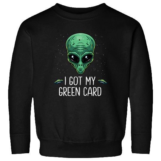 Got My Green Card Legal Alien Ufo Immigration New Sweatshirts