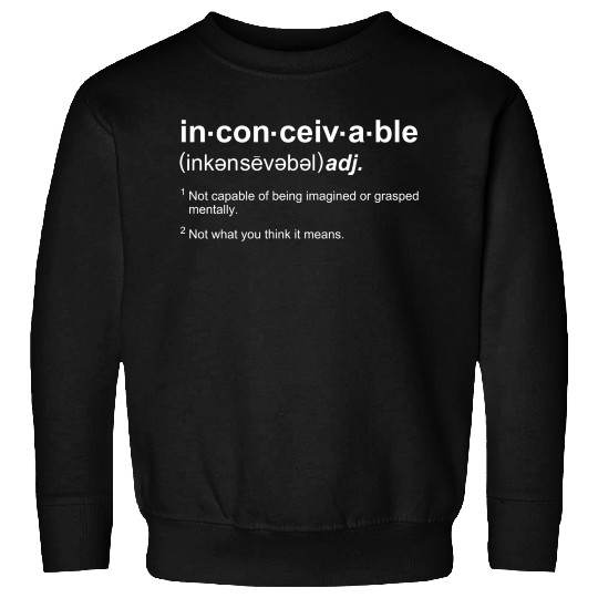 The Princess Bride Inconceivable Definition Sweatshirts