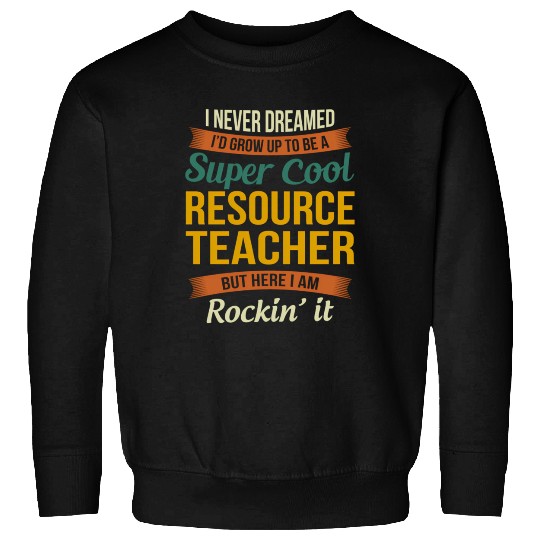 Resource Teacher Appreciation Sweatshirts