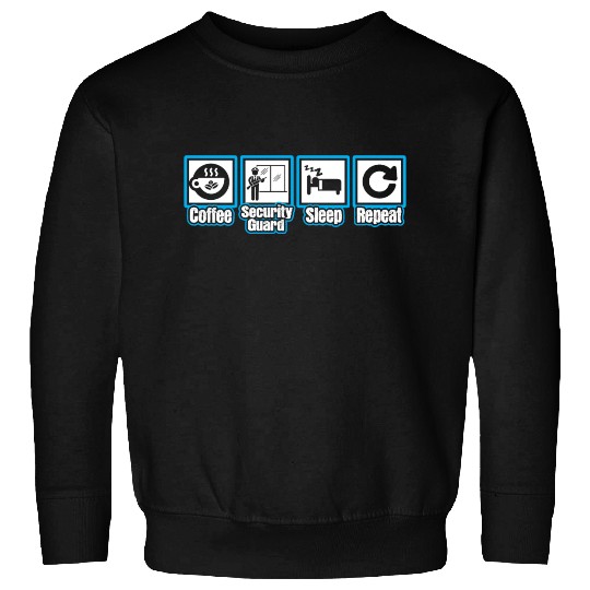 Coffee Security Guard Sleep Repeat Sweatshirts