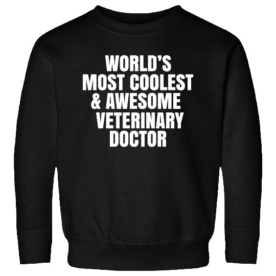 World s Most Coolest And Awesome Veterinary Doctor Sweatshirts