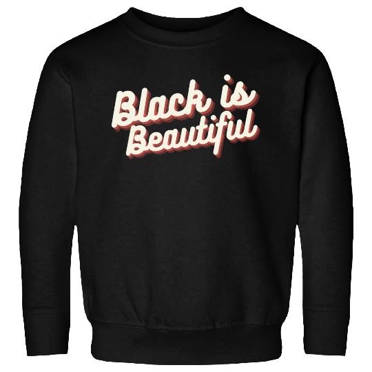 Black is Beautiful Sweatshirts