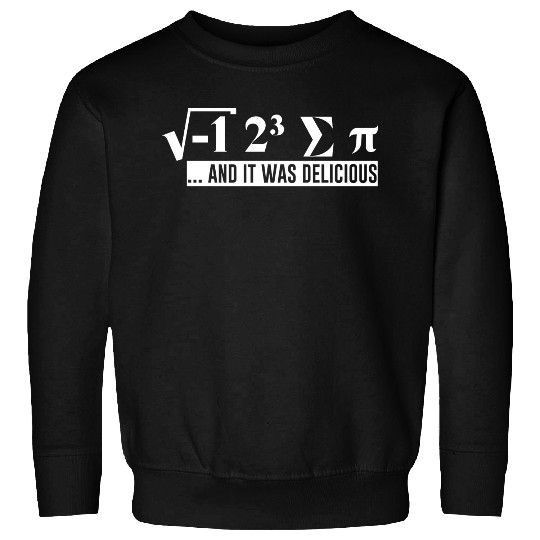 I Ate Some Pie And It Was Delicious 2 Sweatshirts