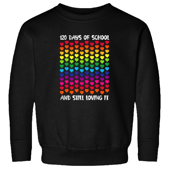 Happy 120th Day of School Teacher Student Sweatshirts