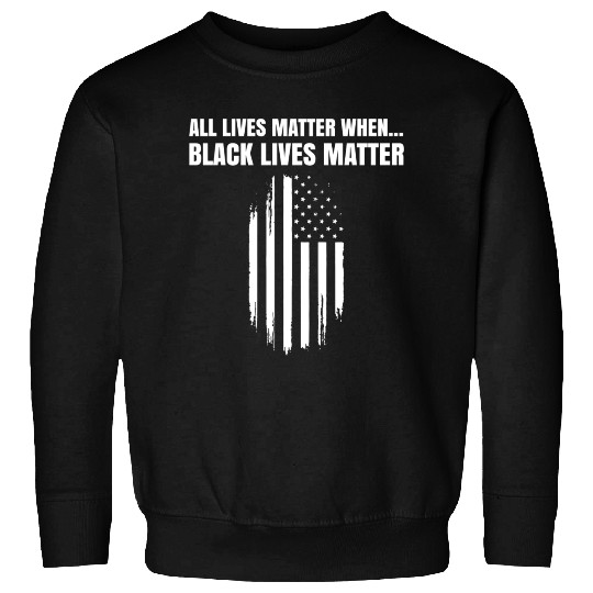 Black Lives Matter When PRotest March US Flag Sweatshirts