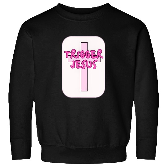 Trigger Jesus Affirmation By Abby Anime(c) Sweatshirts