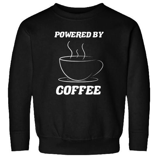 Coffee Lover Powered By Coffee Funny Coffee Lover Sweatshirts