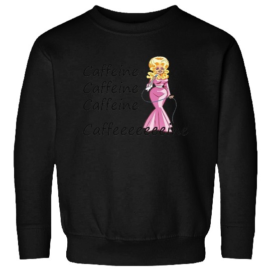 Dolly Parton fan; coffee drinker; caffeine Sweatshirts